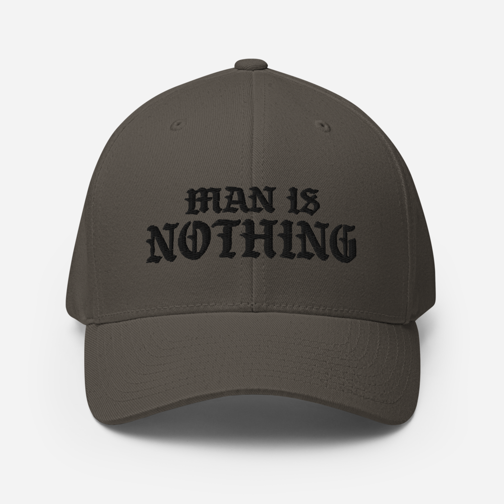 Man Is Nothing Fitted Hat - 1689 Designs