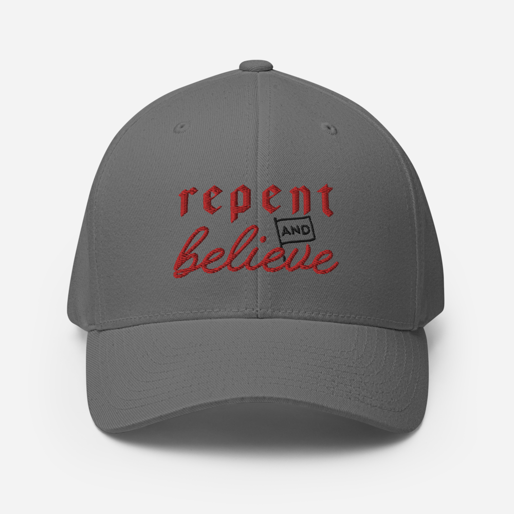 Repent and Believe Fitted Hat - 1689 Designs