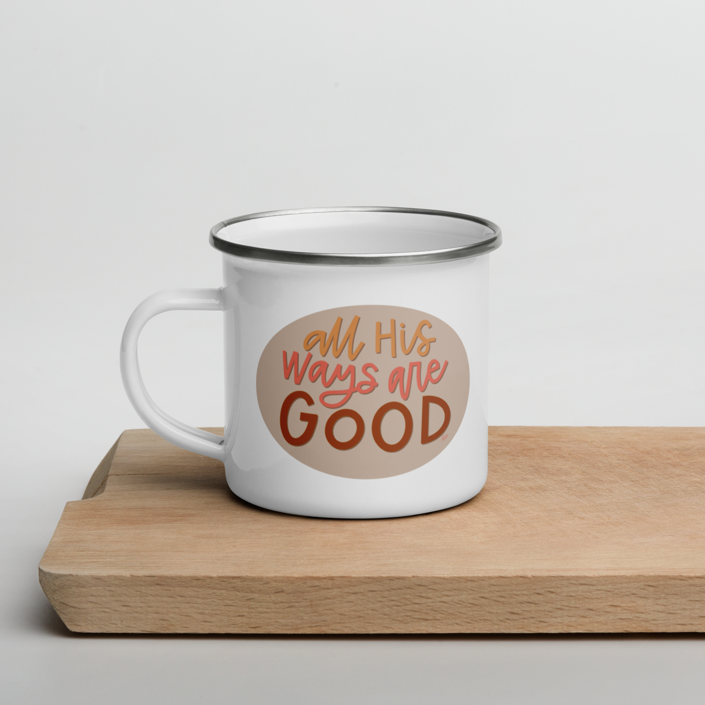 All His Ways Are Good 12oz Enamel Mug