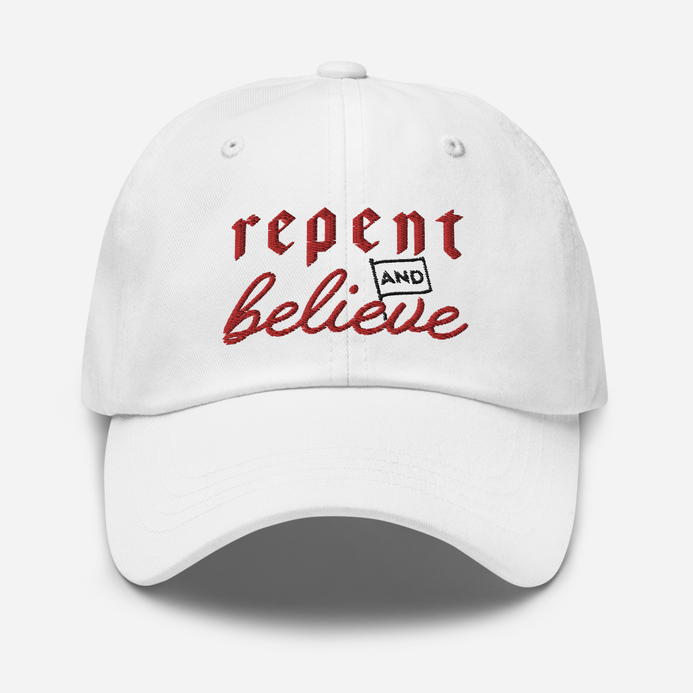 Repent and Believe Dad Hat - 1689 Designs