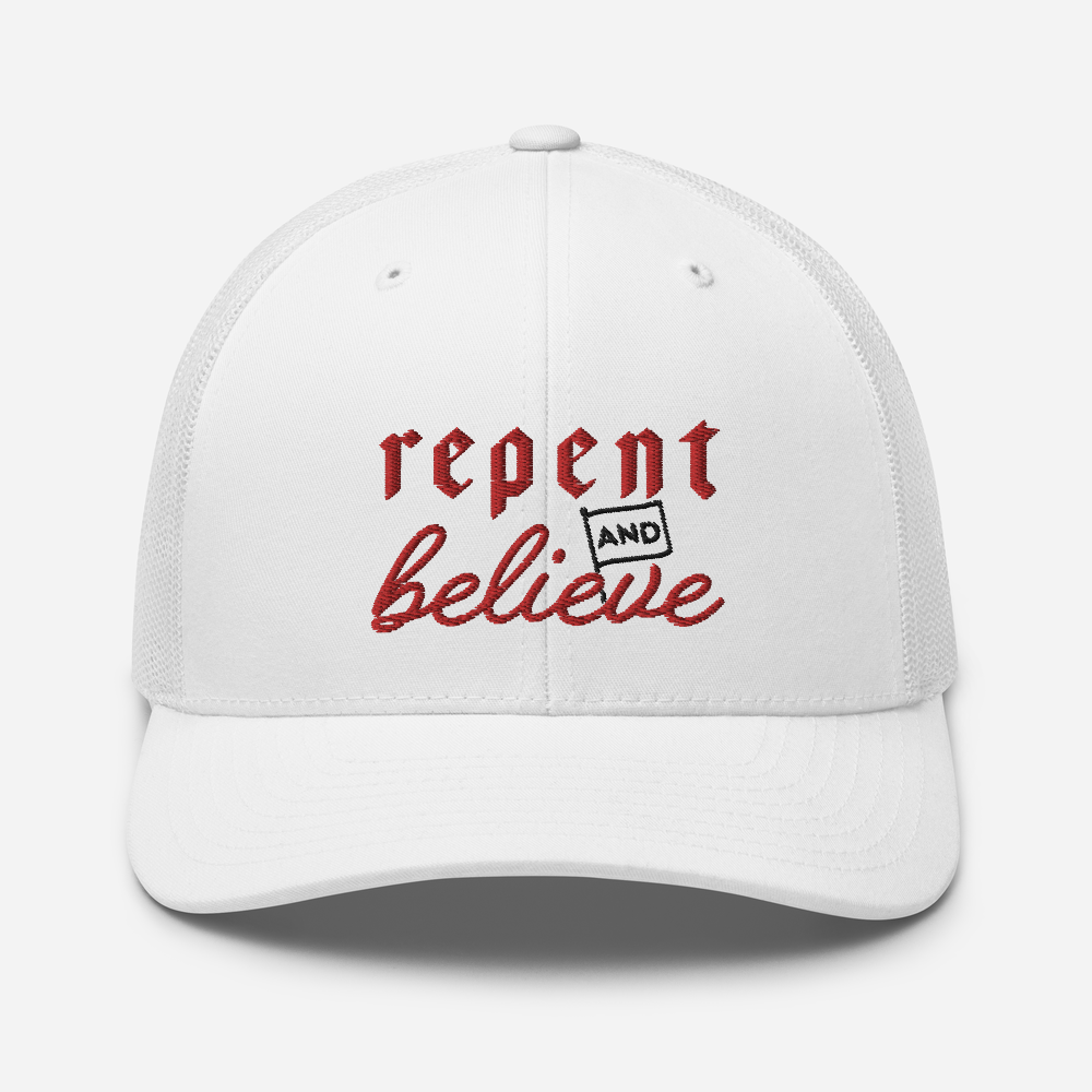 Repent and Believe Trucker Hat - 1689 Designs