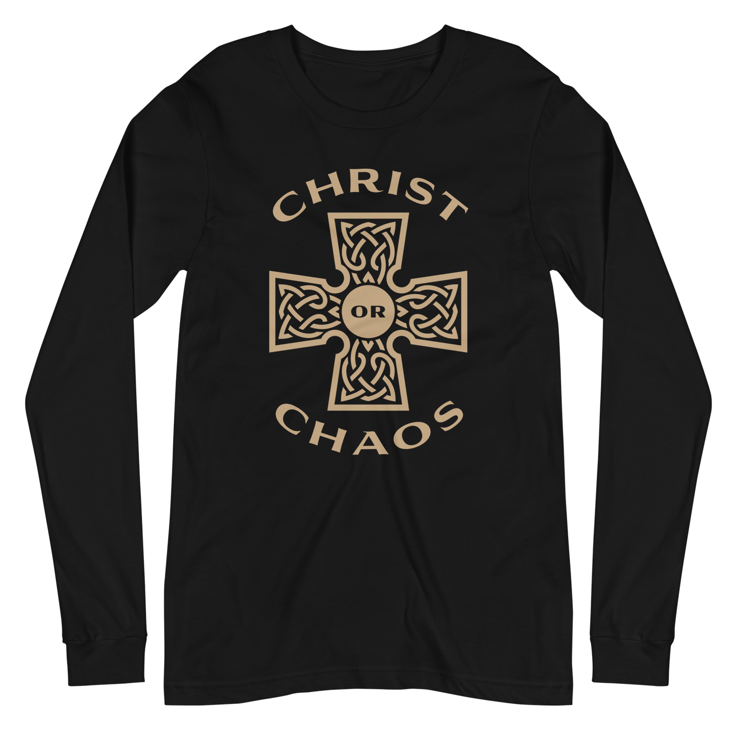 Christ or Chaos (Front Only) Long Sleeve Shirt