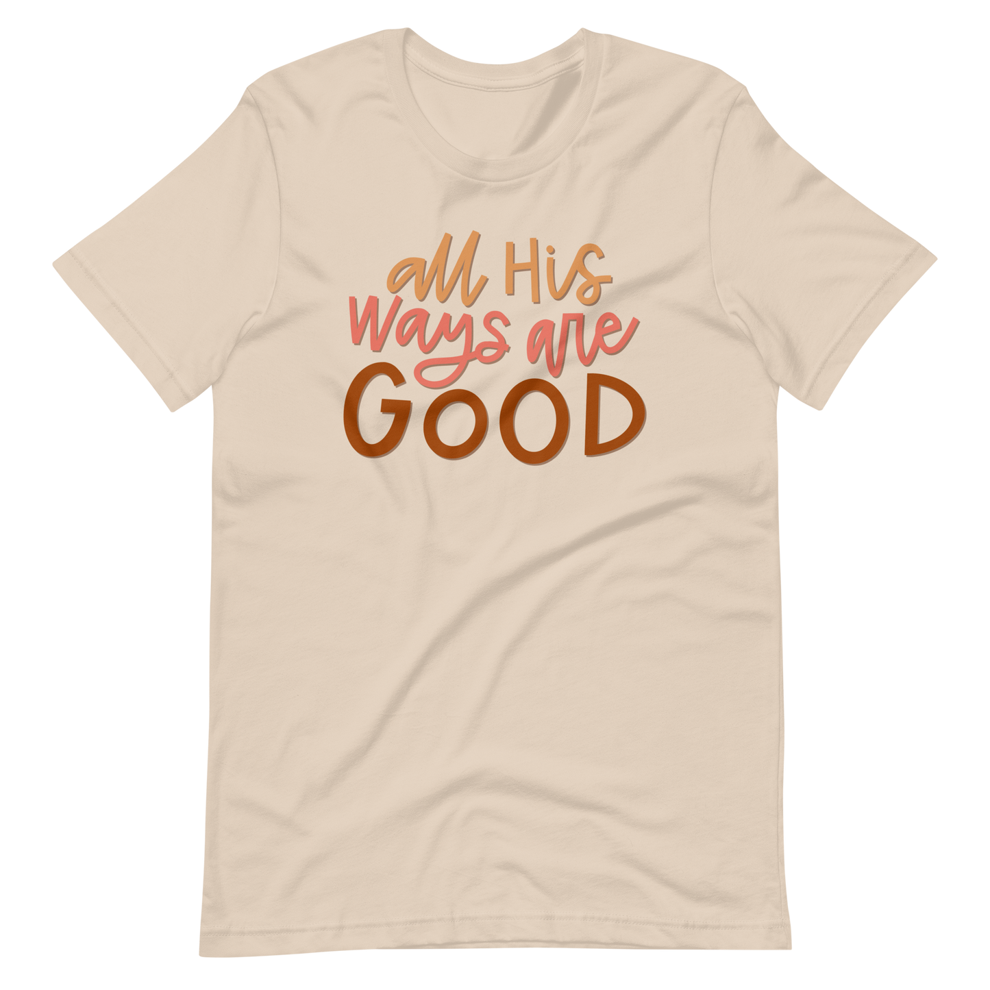 All His Ways Are Good T-Shirt