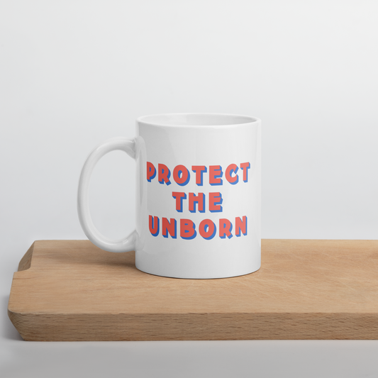 Protect The Unborn Mug
