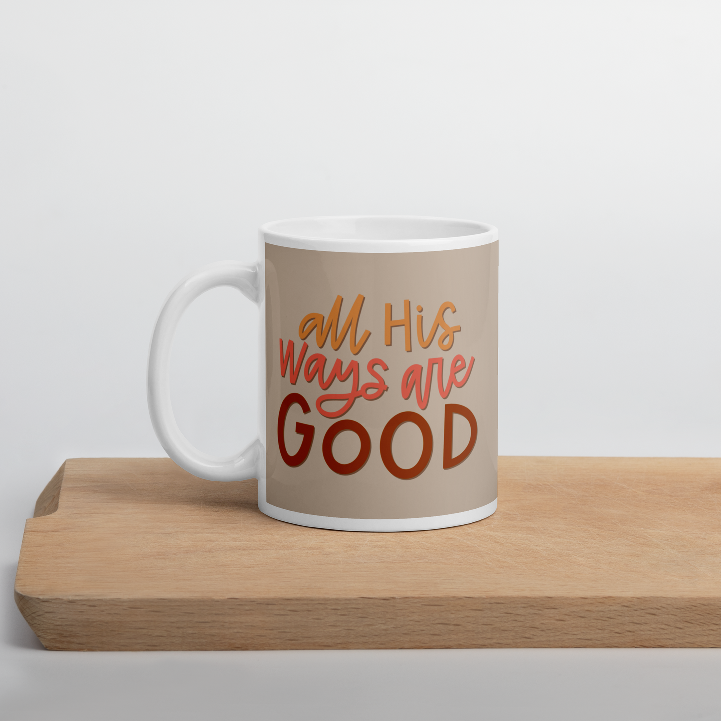 All His Ways Are Good Mug
