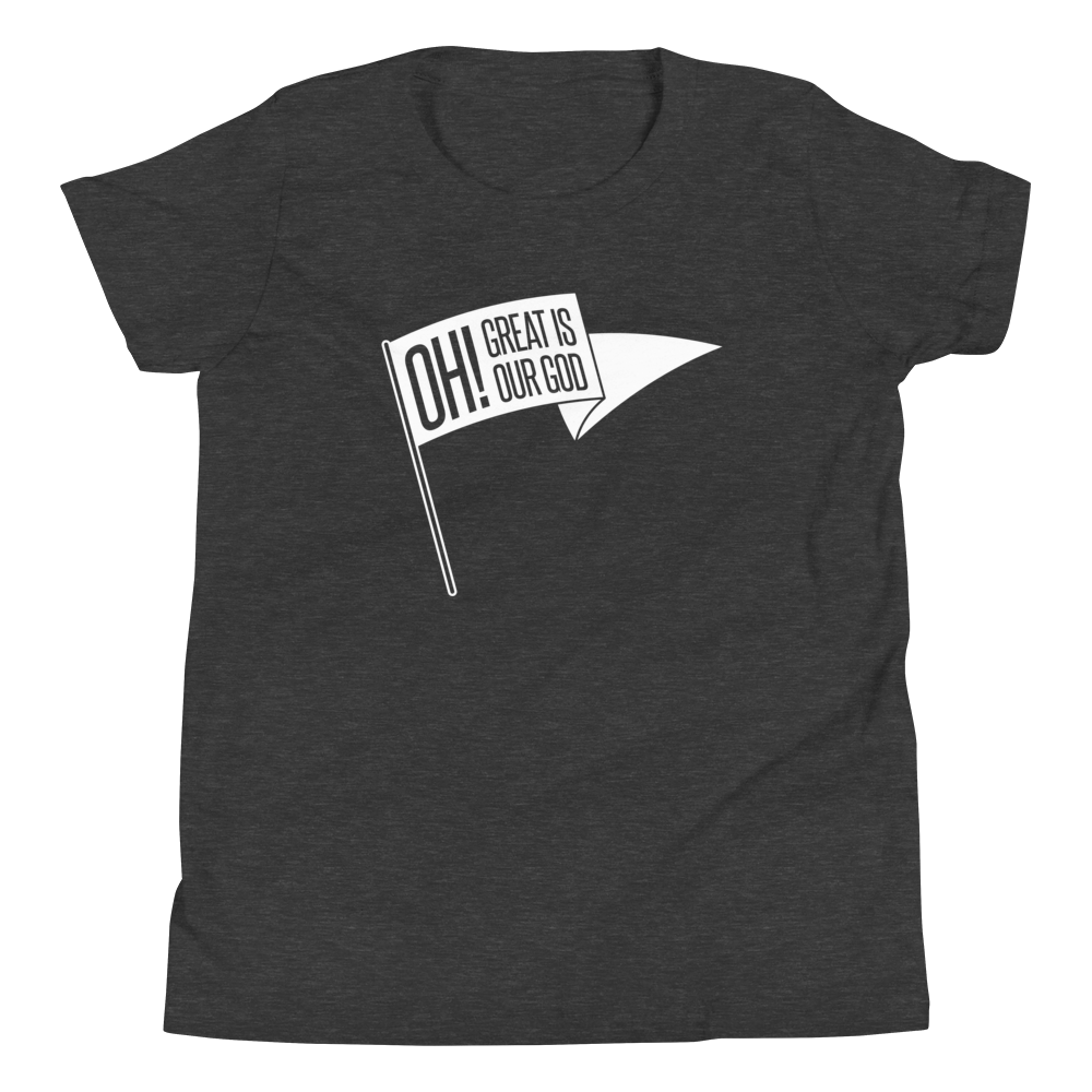 Oh! Great Is Our God! Youth T-Shirt - 1689 Designs