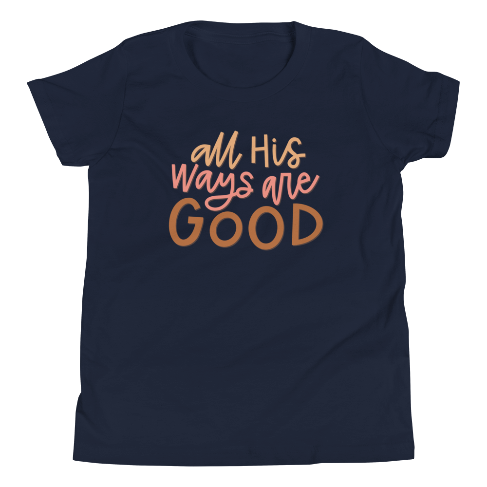 All His Ways Are Good Youth T-Shirt