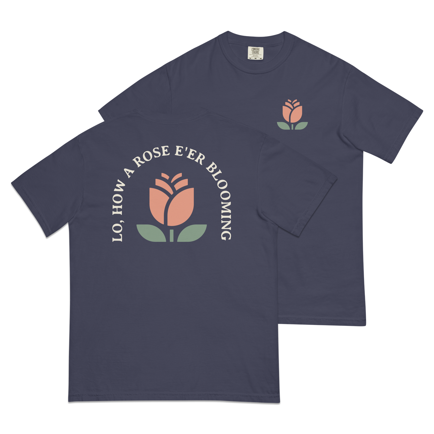 Lo, How a Rose E'er Blooming T-Shirt (Comfort Colors)