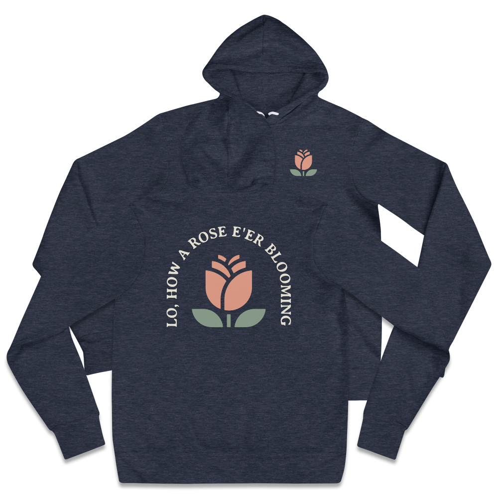 Lo, How a Rose E'er Blooming Hoodie - 1689 Designs
