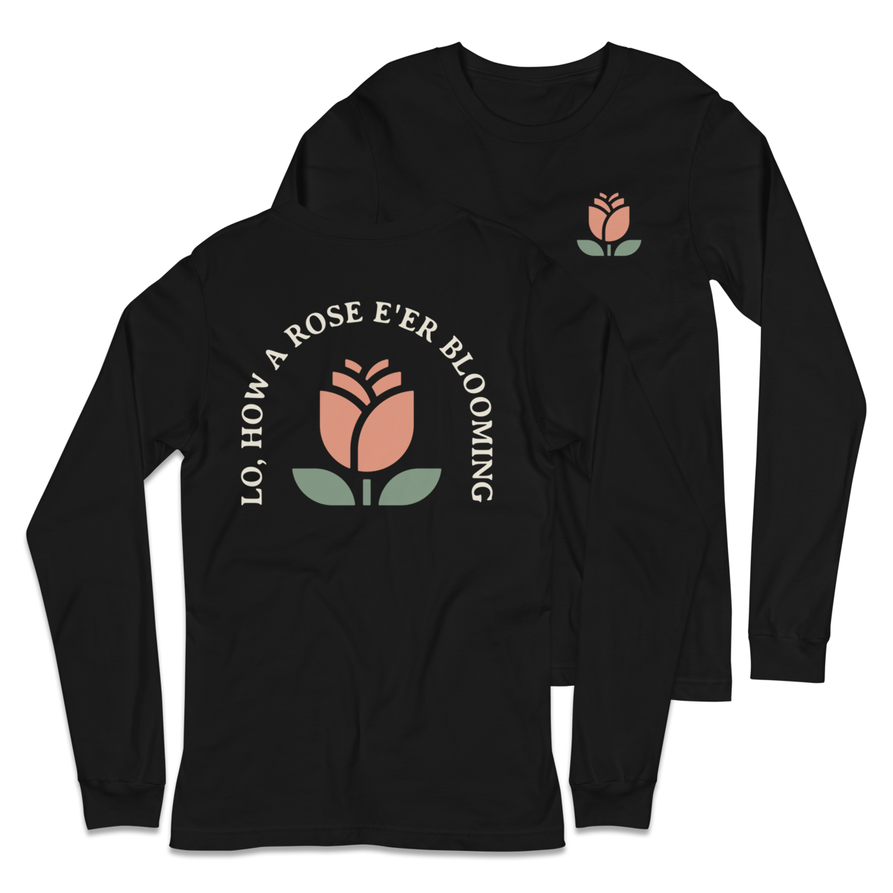 Lo, How a Rose E'er Blooming Long Sleeve Shirt - 1689 Designs