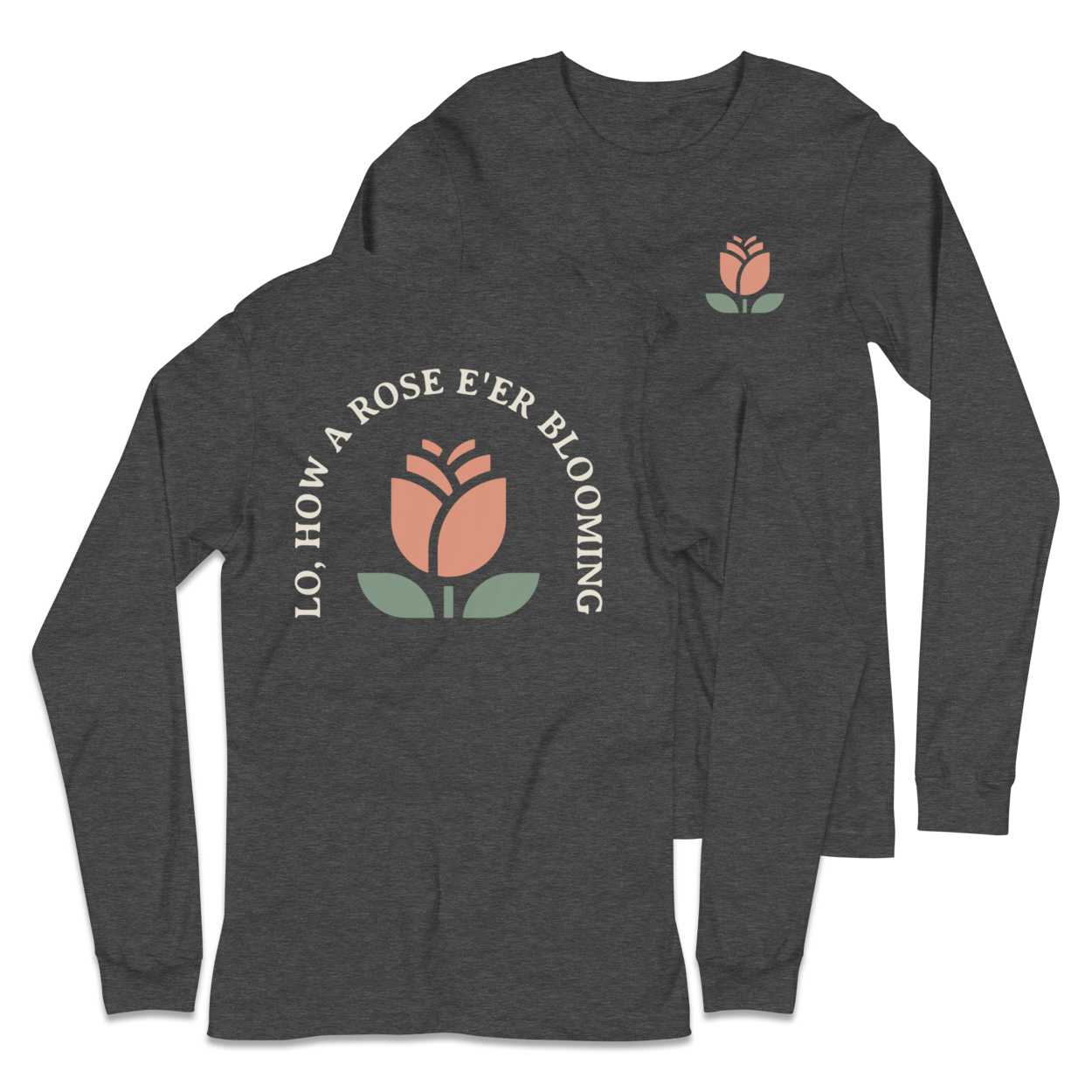Lo, How a Rose E'er Blooming Long Sleeve Shirt - 1689 Designs