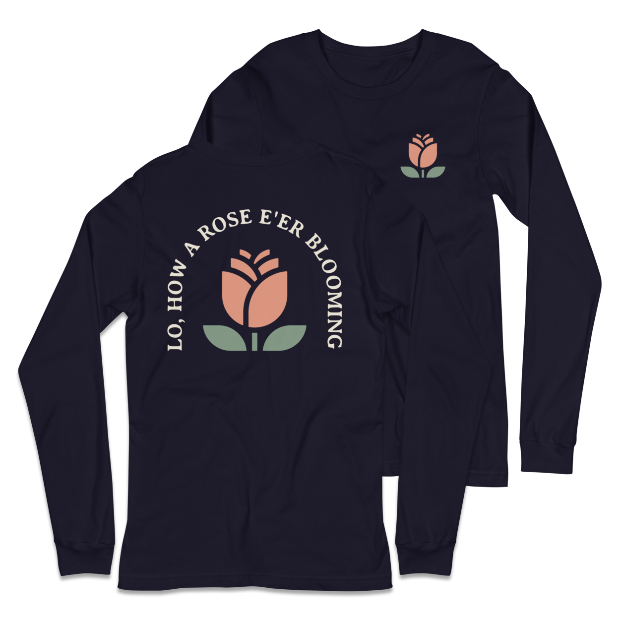 Lo, How a Rose E'er Blooming Long Sleeve Shirt - 1689 Designs