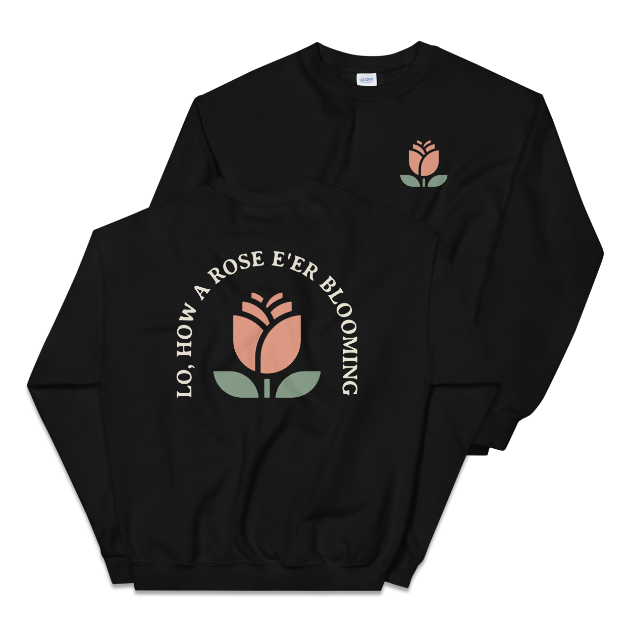 Lo, How a Rose E'er Blooming Sweatshirt - 1689 Designs