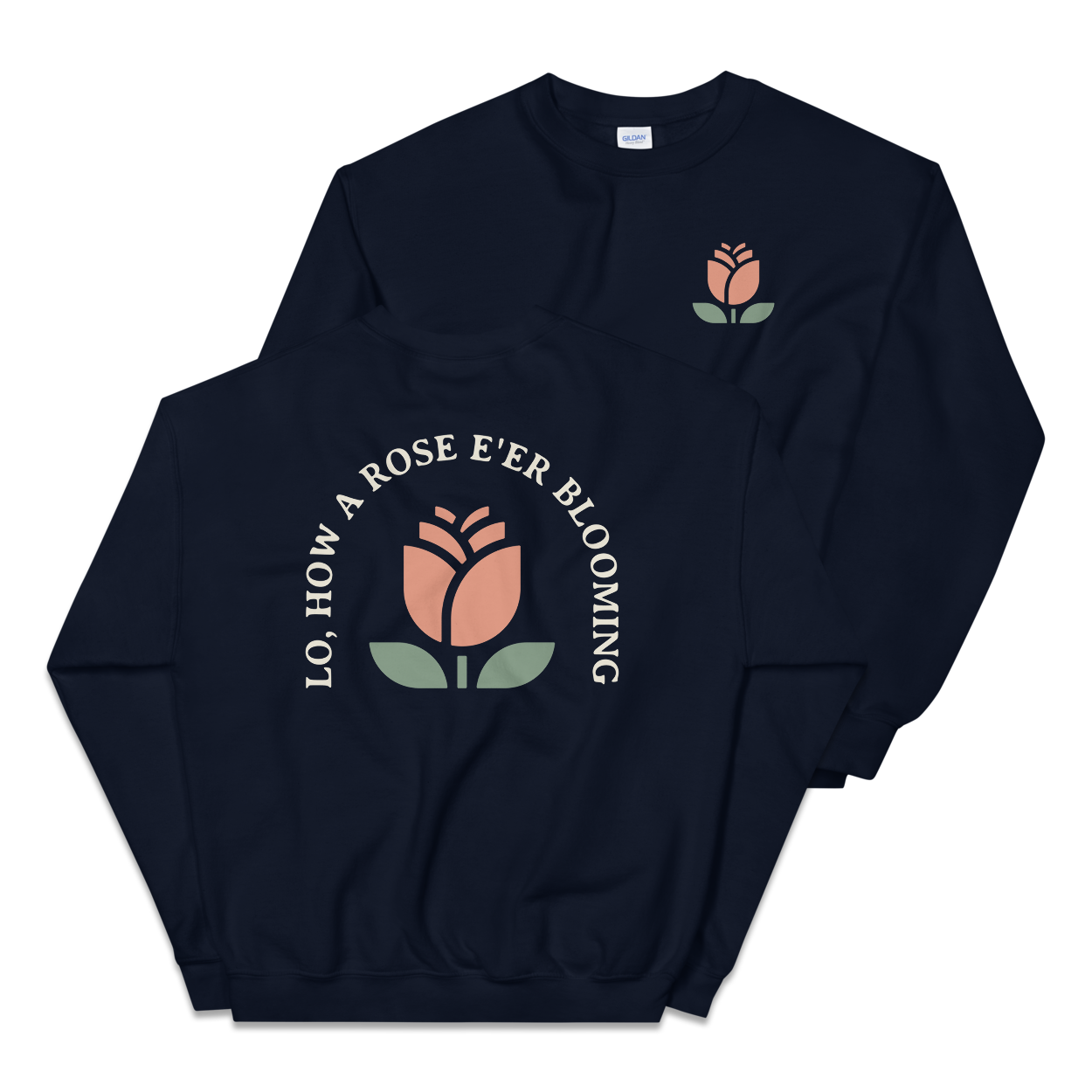 Lo, How a Rose E'er Blooming Sweatshirt - 1689 Designs
