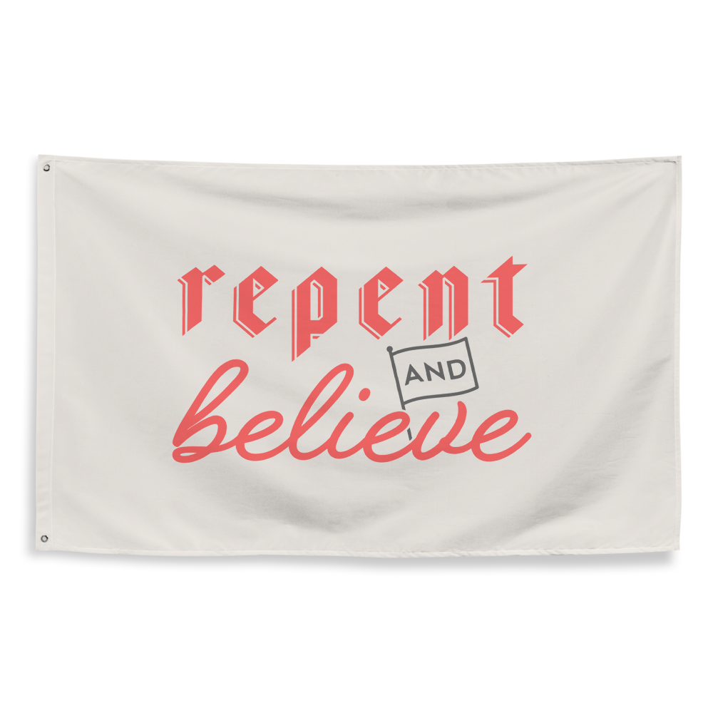 Repent and Believe Flag