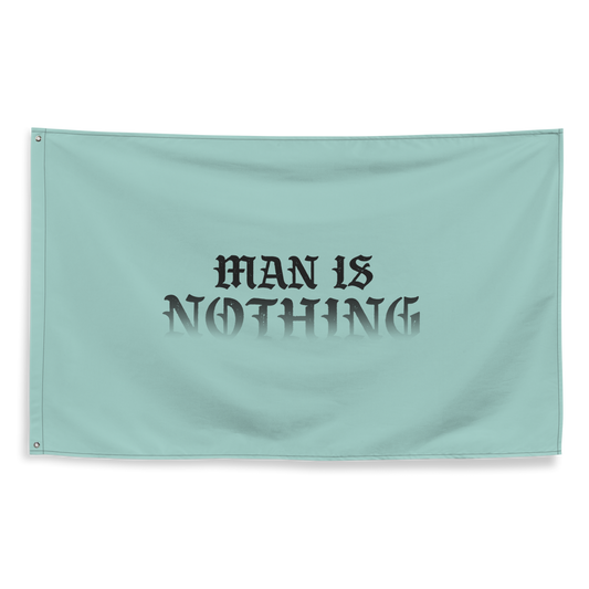 Man Is Nothing Flag - 1689 Designs