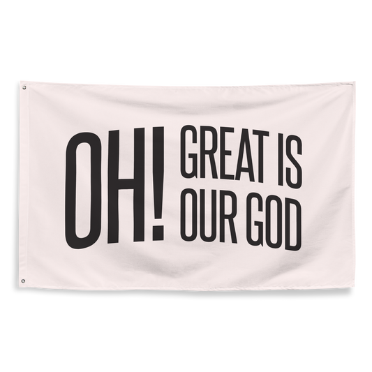 Oh! Great Is Our God! Flag