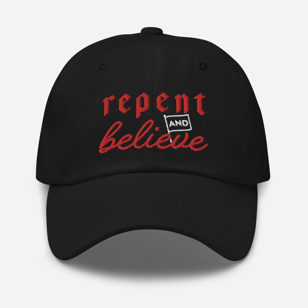 Repent and Believe Dad Hat - 1689 Designs