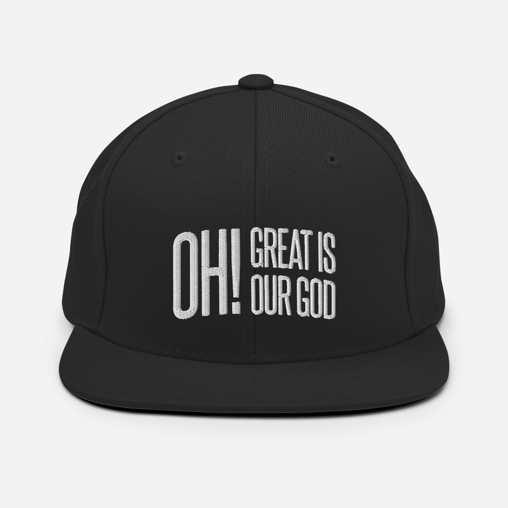 Oh! Great Is Our God! Snapback Hat - 1689 Designs