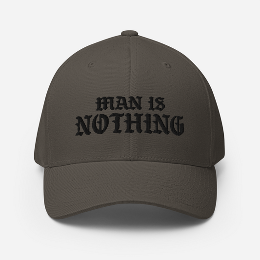 Man Is Nothing Fitted Hat - 1689 Designs