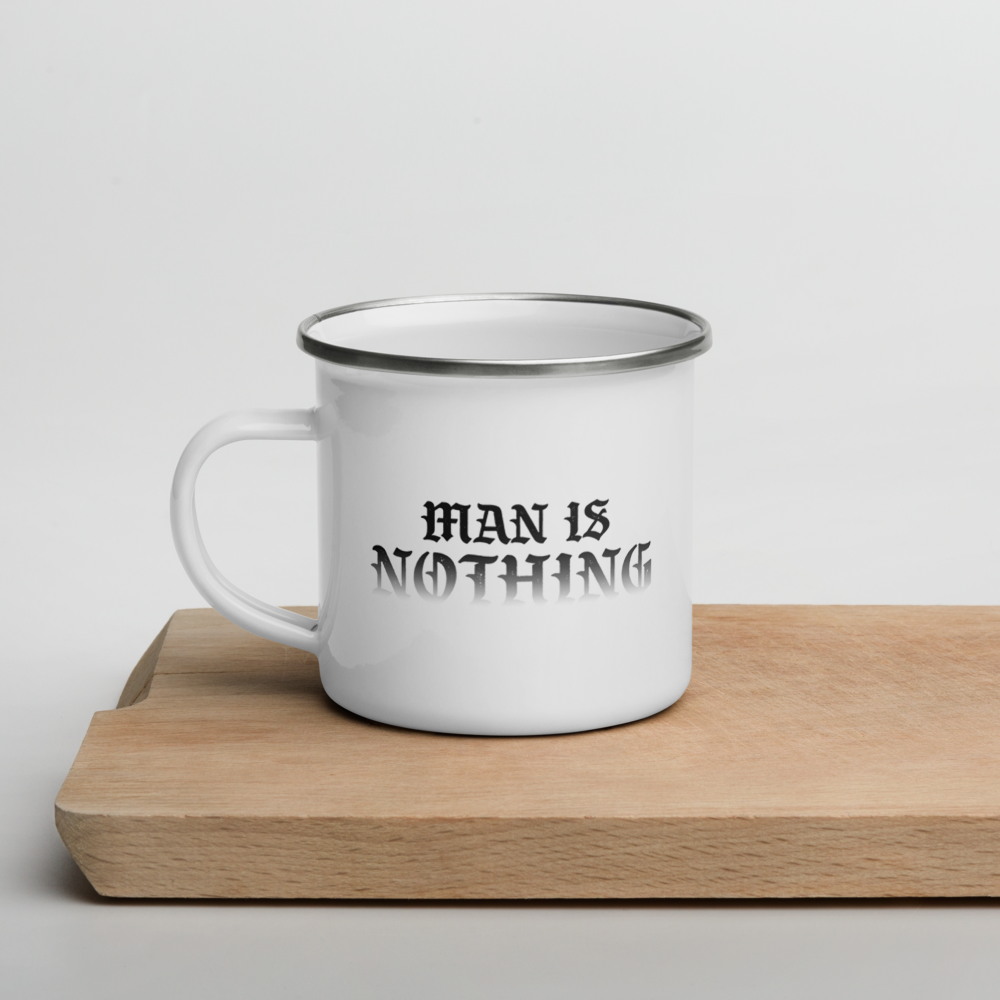 Man Is Nothing 12oz Enamel Mug - 1689 Designs