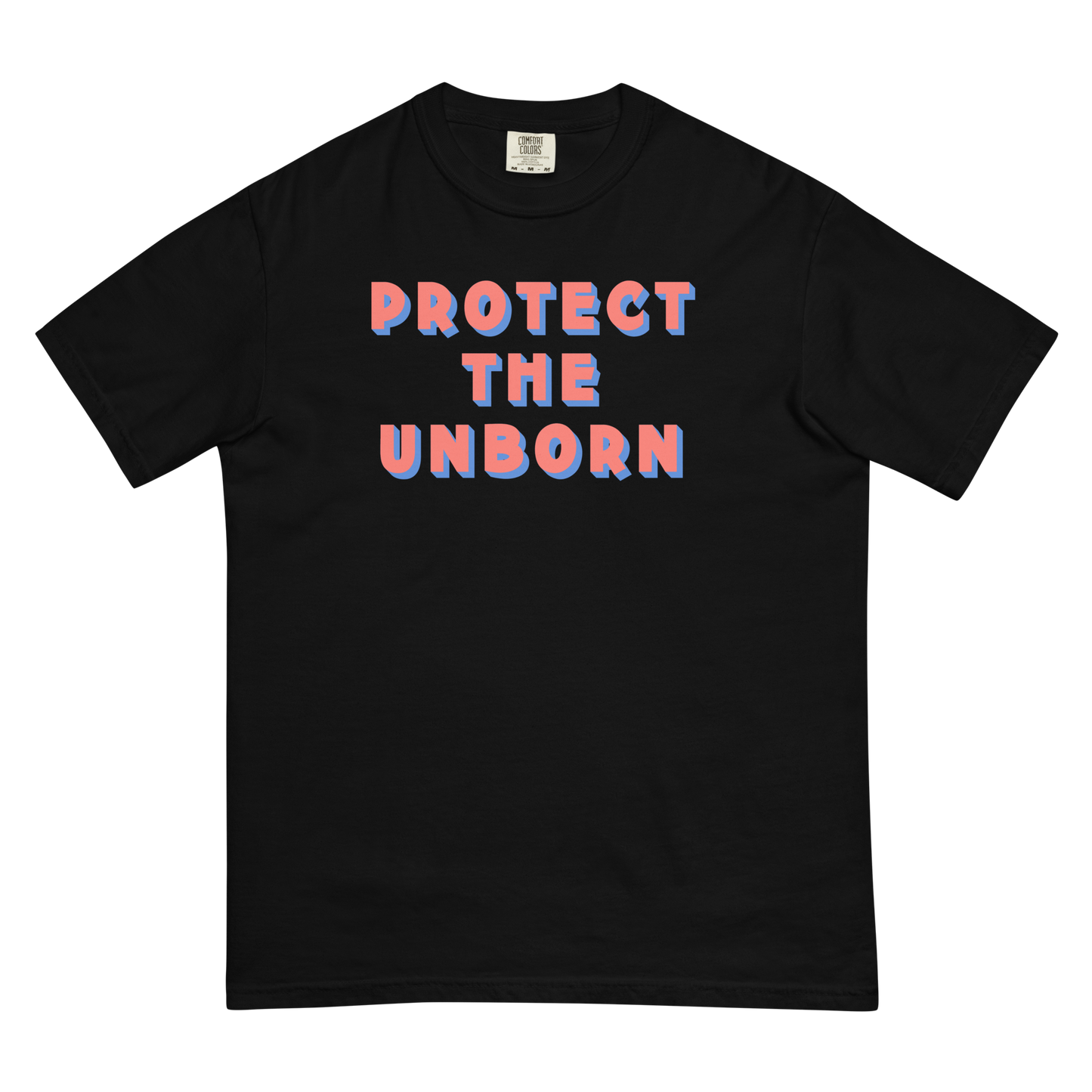 Protect The Unborn T-Shirt (Comfort Colors)