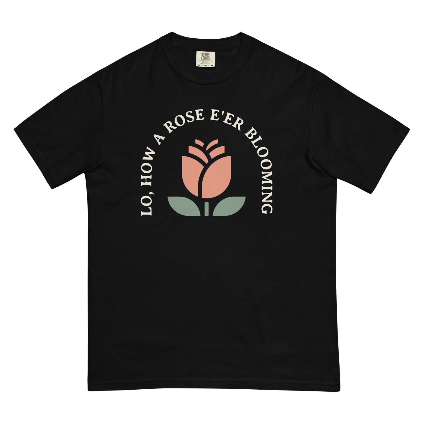Lo, How a Rose E'er Blooming T-Shirt (Front Only) (Comfort Colors)