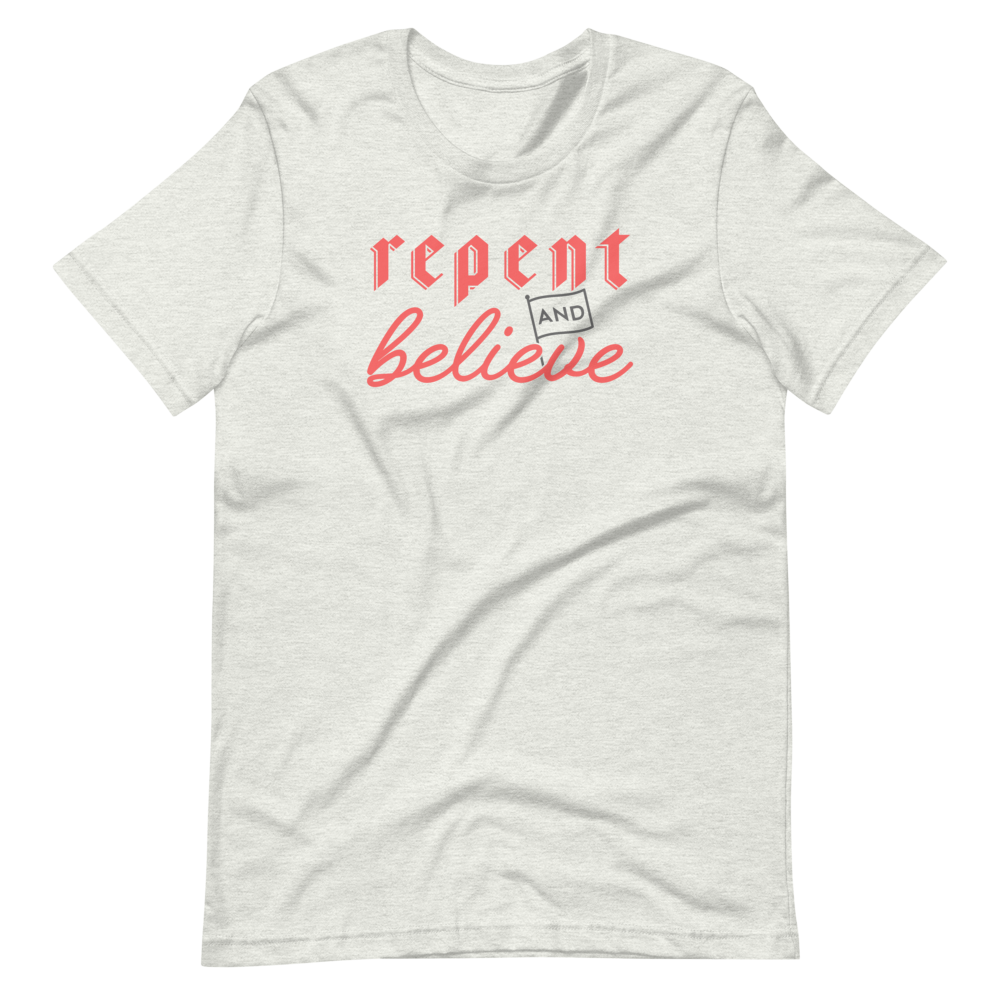 Repent and Believe T-Shirt - 1689 Designs