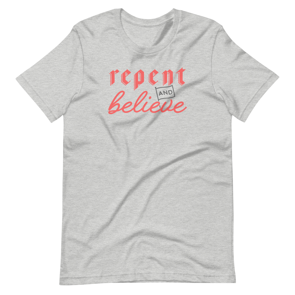 Repent and Believe T-Shirt - 1689 Designs