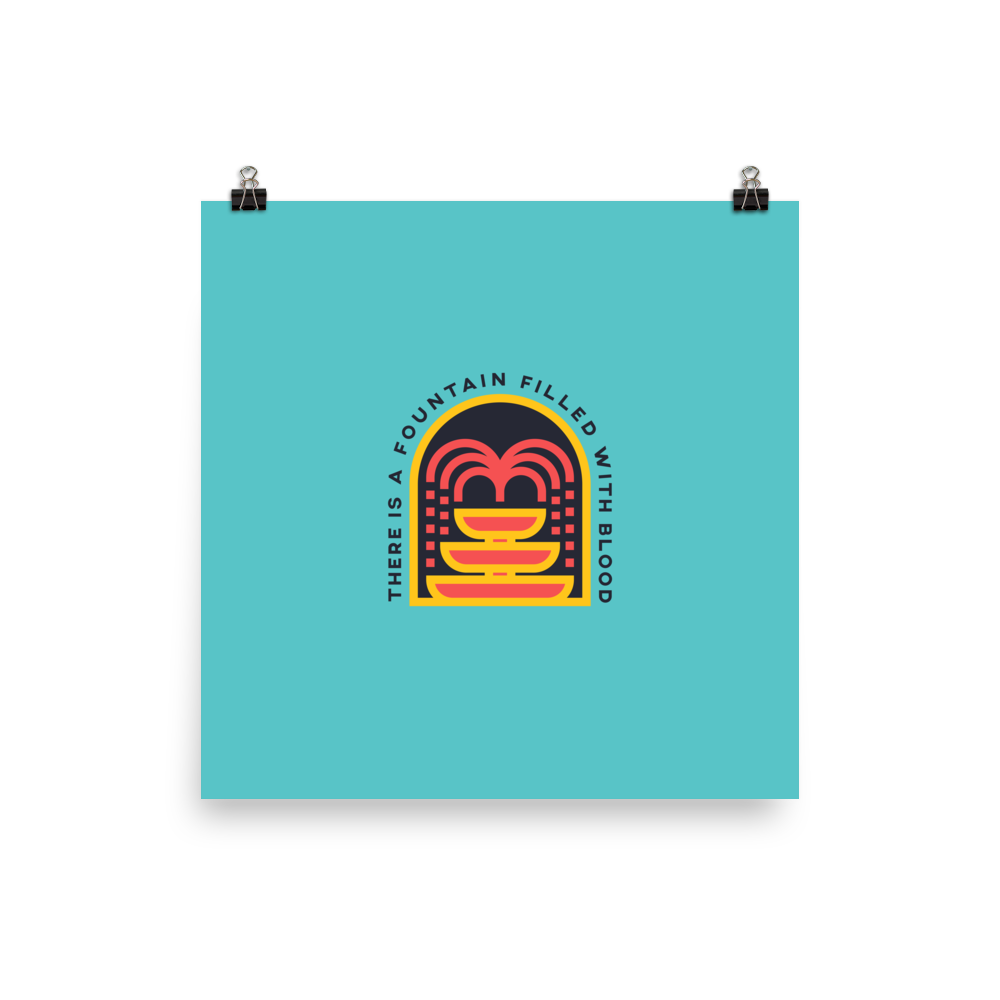 There Is A Fountain Poster - 1689 Designs