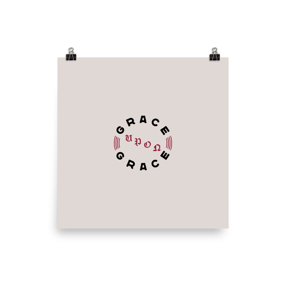 Grace Upon Grace Poster - 1689 Designs
