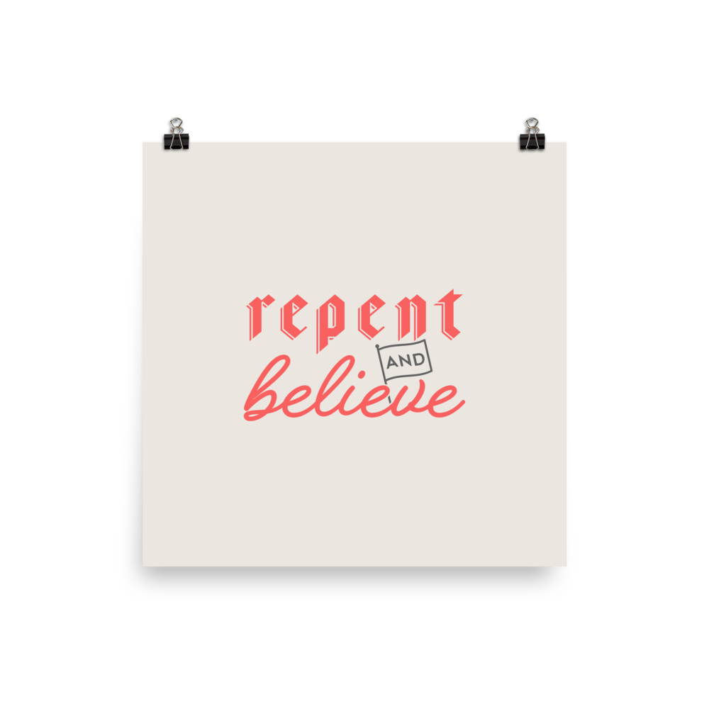 Repent and Believe Poster - 1689 Designs