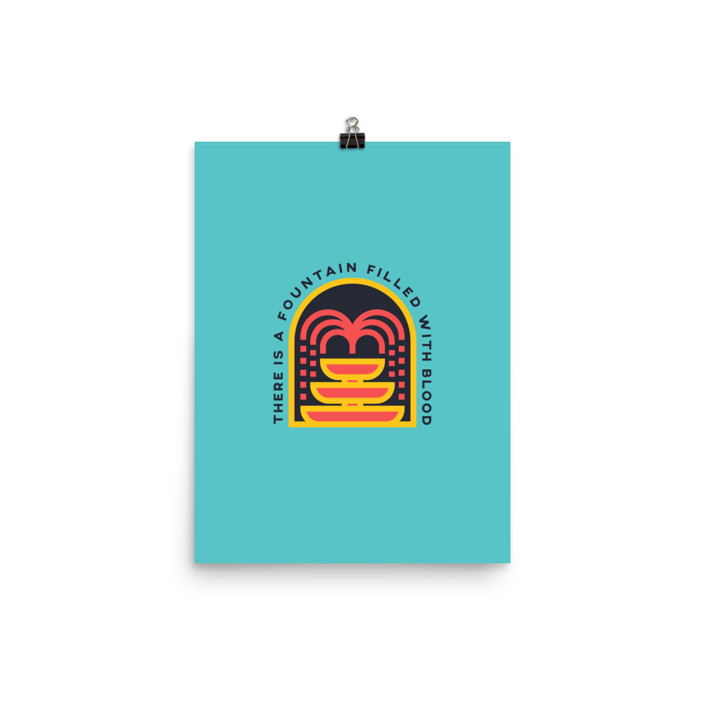 There Is A Fountain Poster - 1689 Designs