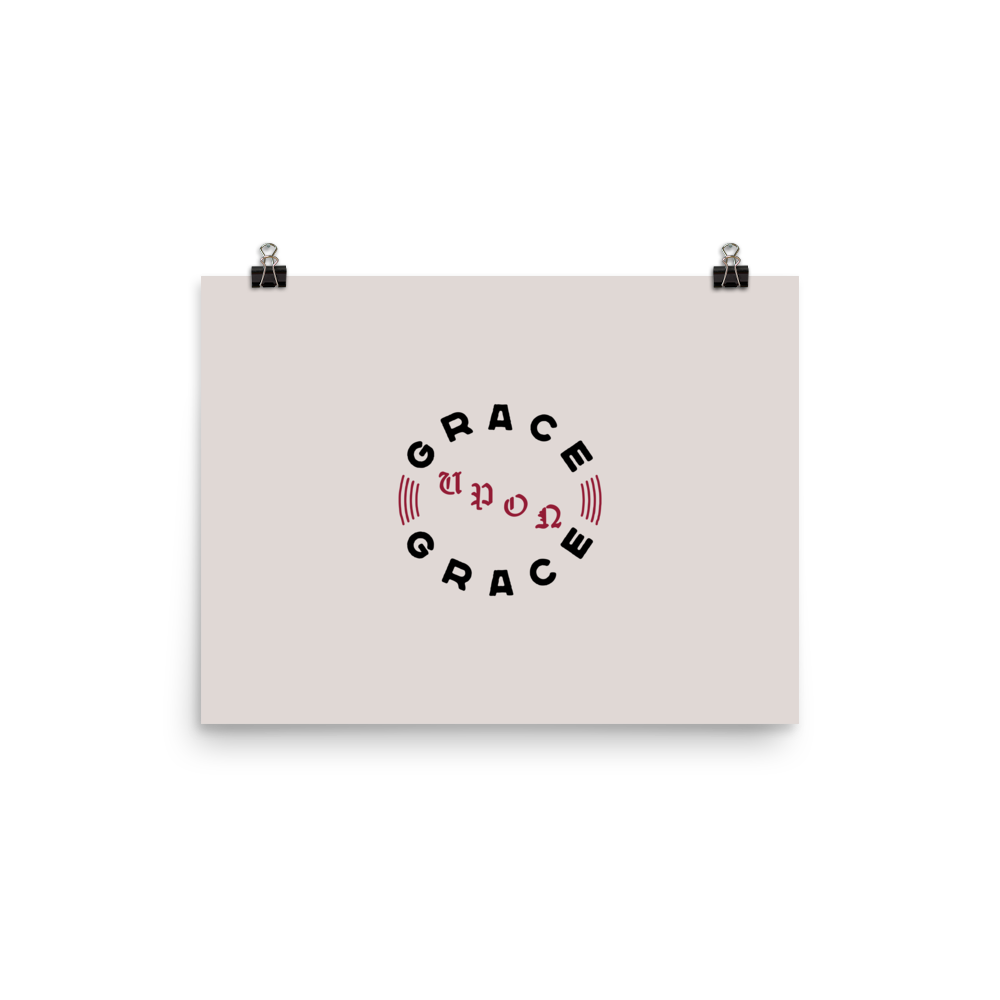 Grace Upon Grace Poster - 1689 Designs