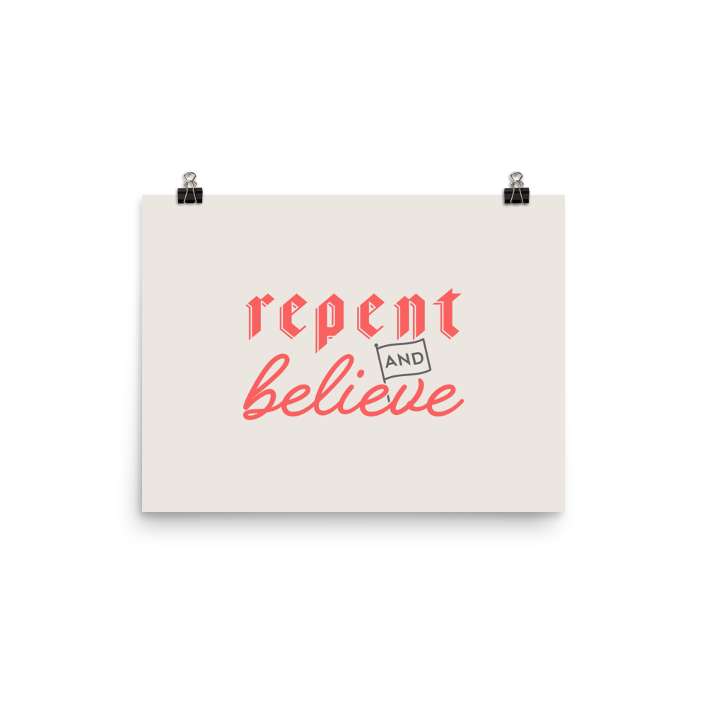 Repent and Believe Poster - 1689 Designs