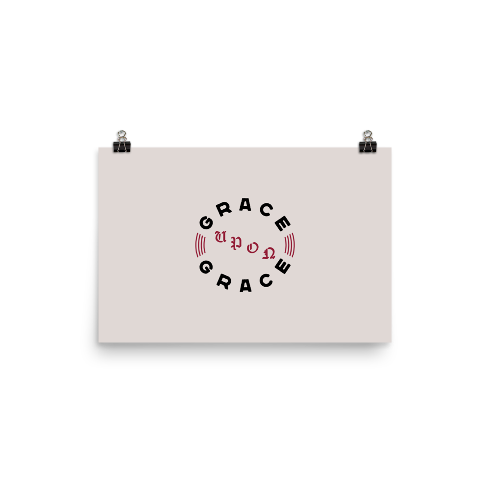 Grace Upon Grace Poster - 1689 Designs