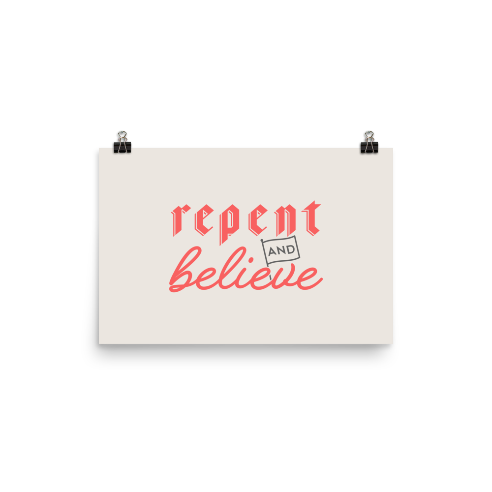 Repent and Believe Poster - 1689 Designs