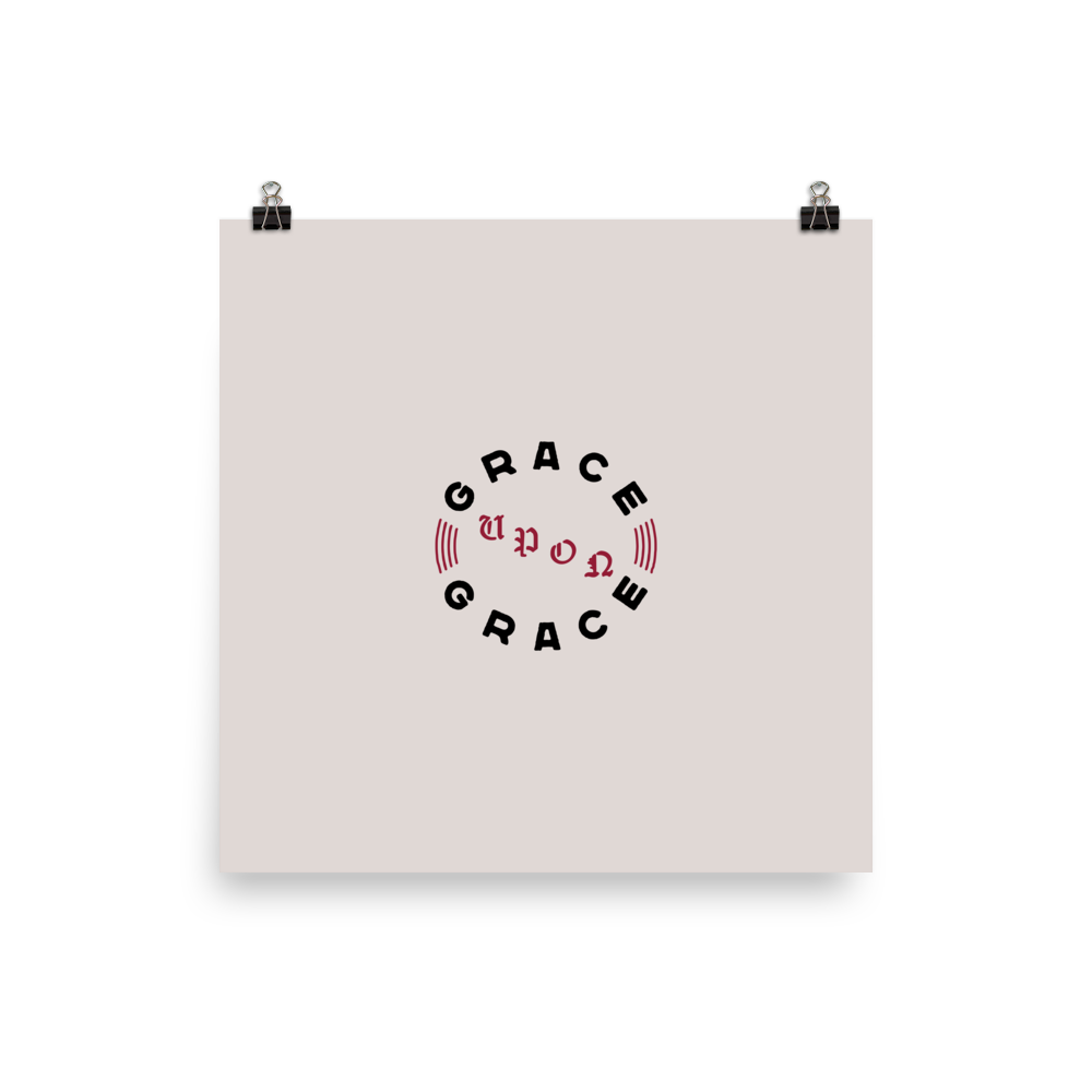 Grace Upon Grace Poster - 1689 Designs