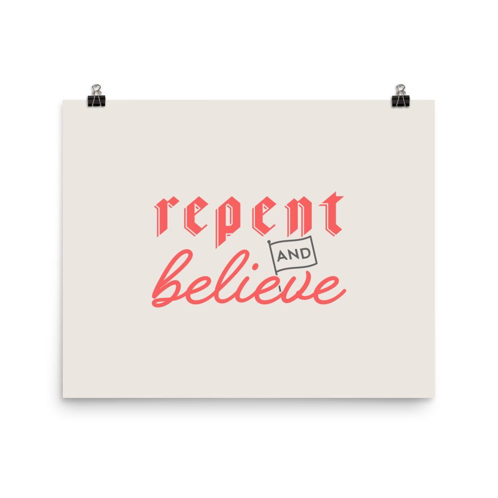 Repent and Believe Poster - 1689 Designs