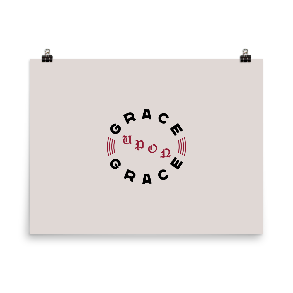 Grace Upon Grace Poster - 1689 Designs