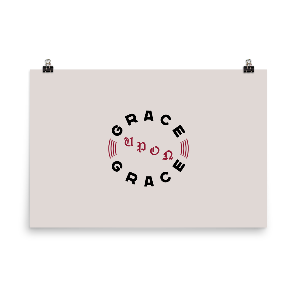 Grace Upon Grace Poster - 1689 Designs