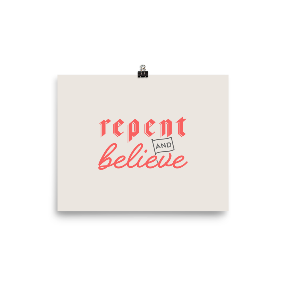 Repent and Believe Poster - 1689 Designs
