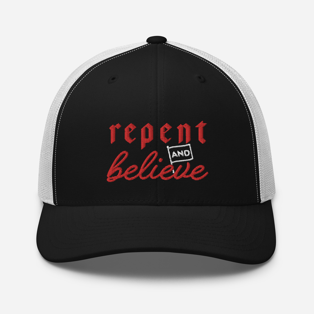 Repent and Believe Trucker Hat - 1689 Designs