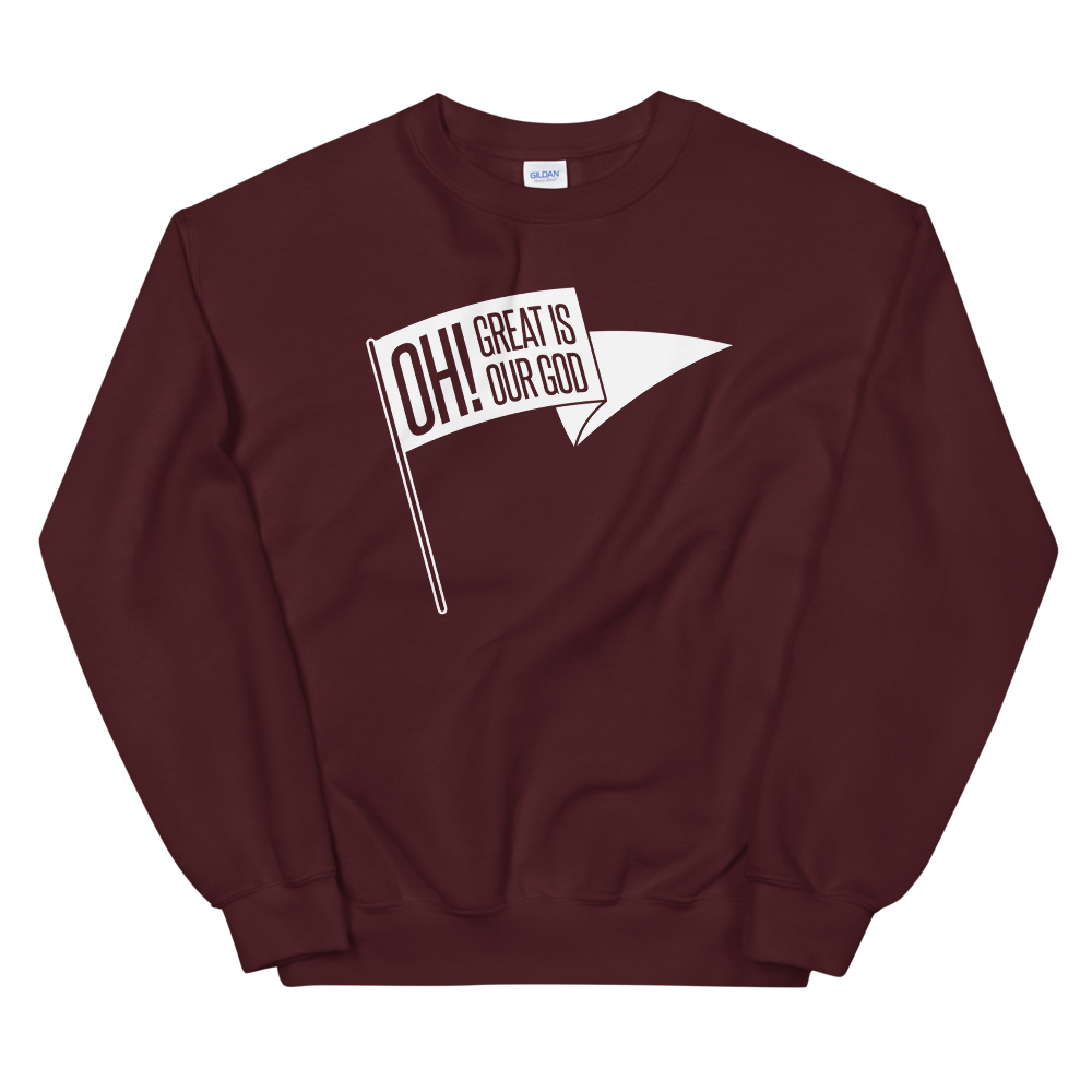 Oh! Great Is Our God! Sweatshirt - 1689 Designs