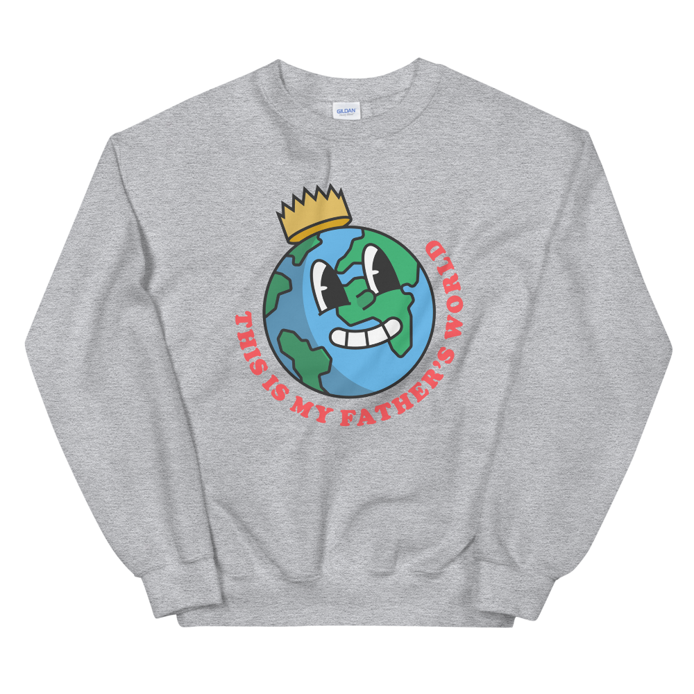 My Father's World (Front Only) Sweatshirt - 1689 Designs