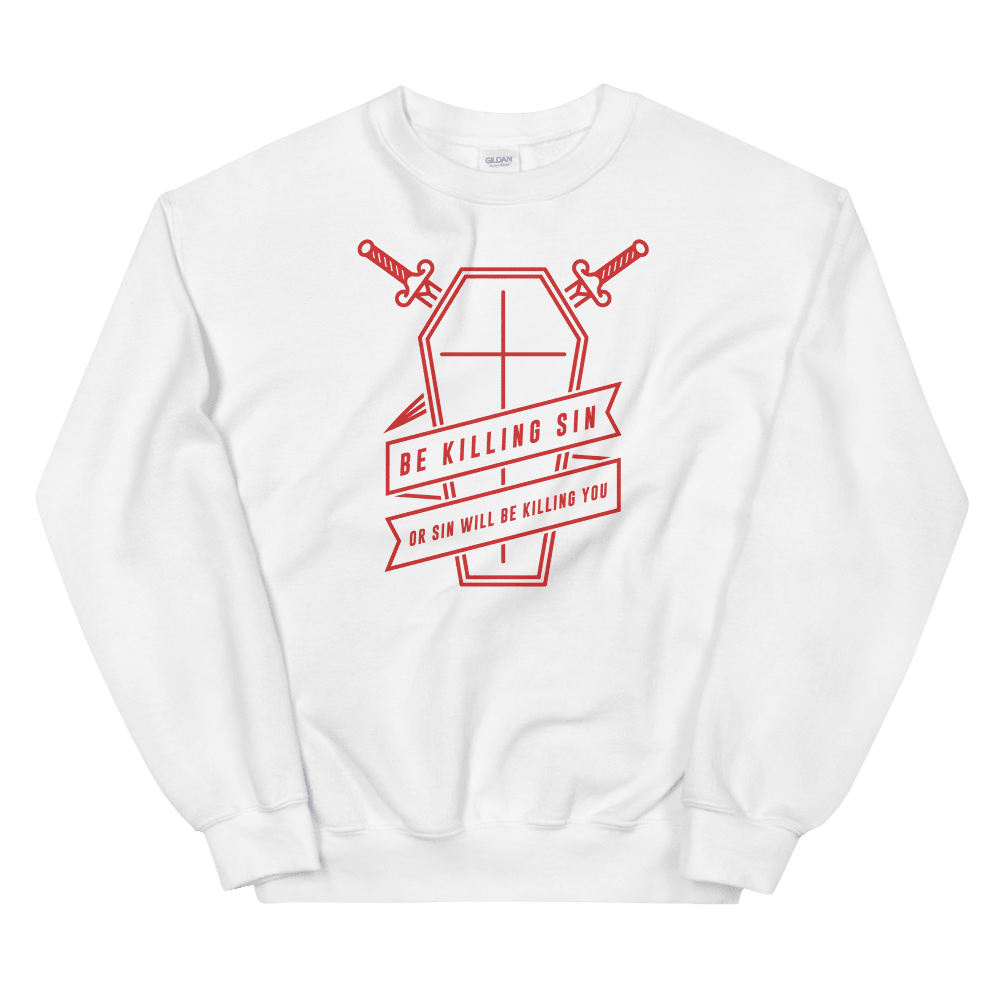 Be Killing Sin (Front Only) Sweatshirt - 1689 Designs
