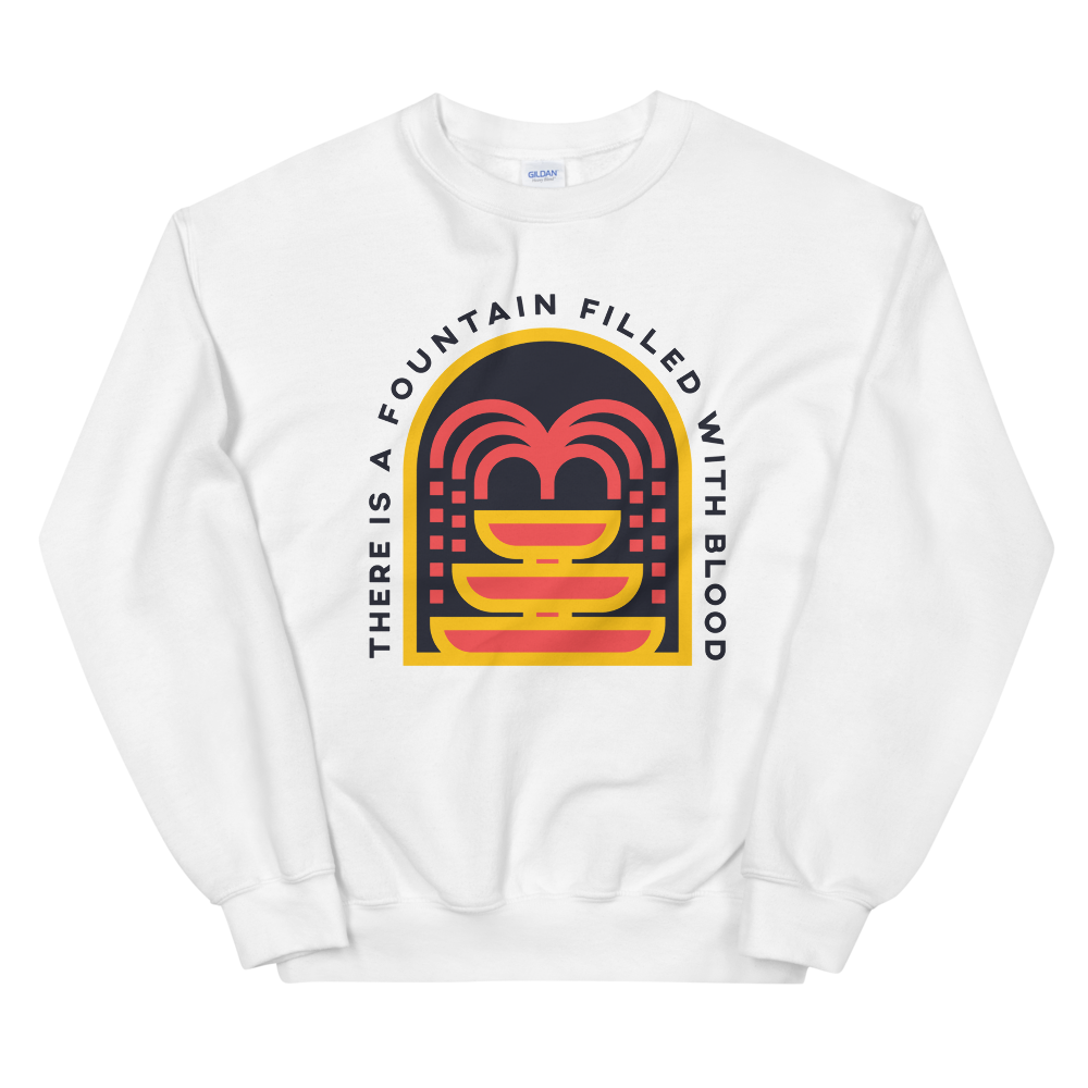 There Is A Fountain (Front Only) Sweatshirt
