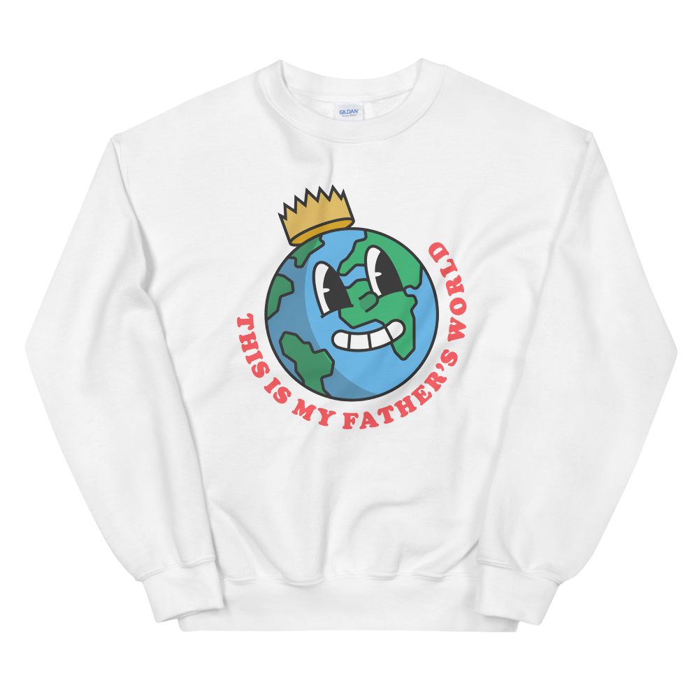 My Father's World (Front Only) Sweatshirt - 1689 Designs