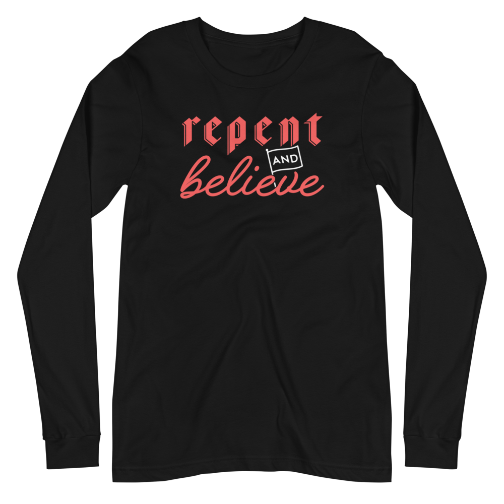 Repent and Believe Long Sleeve Shirt - 1689 Designs
