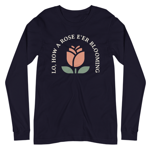 Lo, How a Rose E'er Blooming (Front Only) Long Sleeve Shirt - 1689 Designs